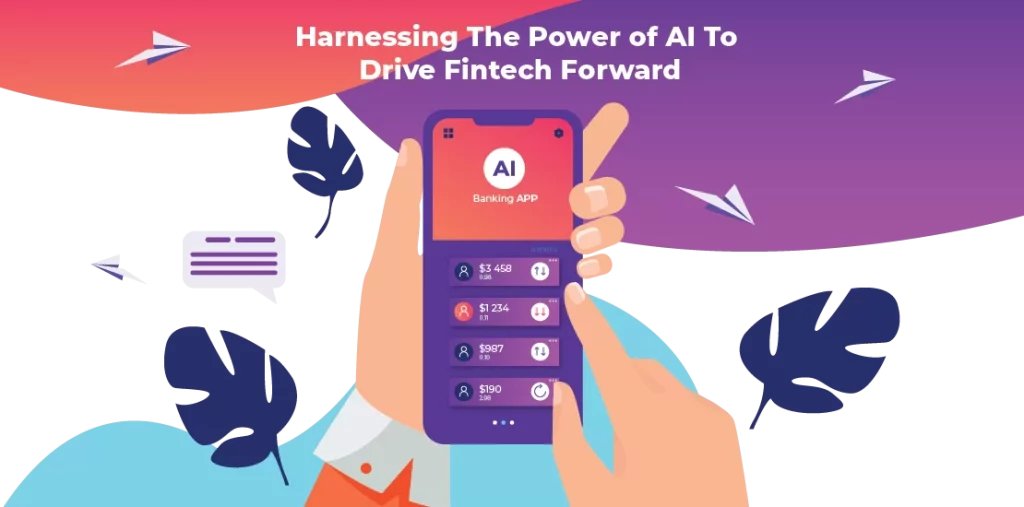 Harnessing the power of AI to Drive Fintech Forward